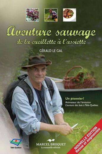 Couverture du livre « Aventure sauvage ; de la cueillette à l'assiette » de Gerald Le Gal aux éditions Marcel Broquet