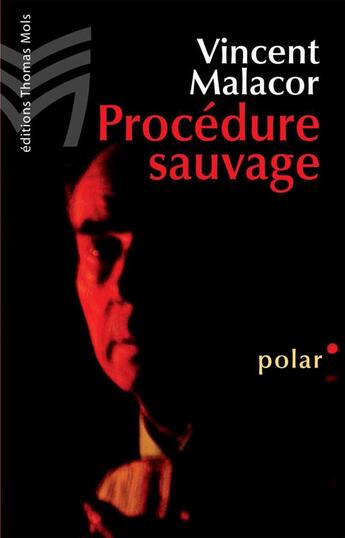 Couverture du livre « Procédure sauvage » de Vincent Malacor aux éditions Thomas Mols