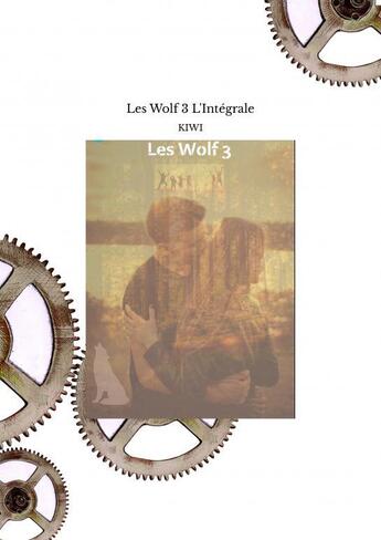 Couverture du livre « Les Wolf 3 » de Kiwi aux éditions Thebookedition.com