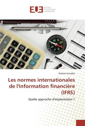 Couverture du livre « Les normes internationales de l'information financiere (ifrs) » de Ennaifer Hichem aux éditions Editions Universitaires Europeennes