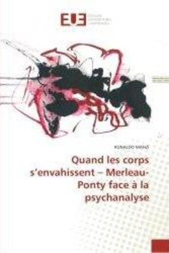 Couverture du livre « Quand les corps s'envahissent - Merleau-Ponty face à la psychanalyse » de Ronaldo Manzi aux éditions Editions Universitaires Europeennes