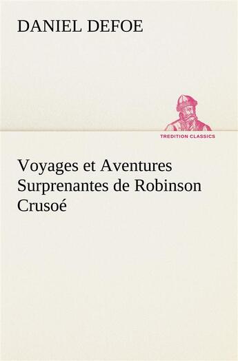 Couverture du livre « Voyages et aventures surprenantes de robinson crusoe » de Daniel Defoe aux éditions Tredition