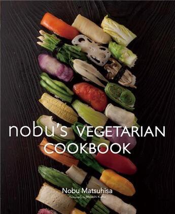 Couverture du livre « Nobu's vegetarian cookbook » de Matsuhisa Nobu aux éditions Pie Books