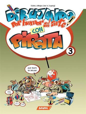 Couverture du livre « Pirata - Dibujando por humor al arte con Pirata » de Jose A. Lopetegi aux éditions Editorial Saure