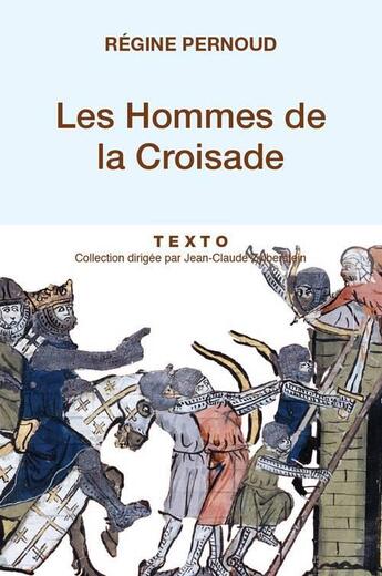 Couverture du livre « Les hommes de la Croisade » de Régine Pernoud aux éditions Tallandier