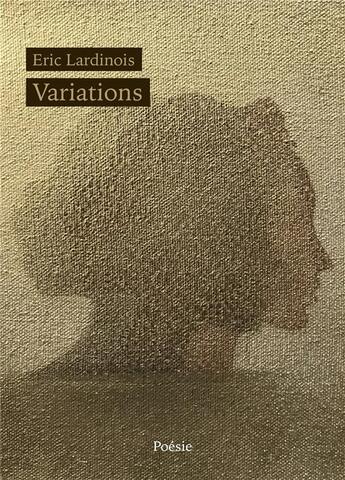 Couverture du livre « Variations » de Eric Lardinois aux éditions Librinova