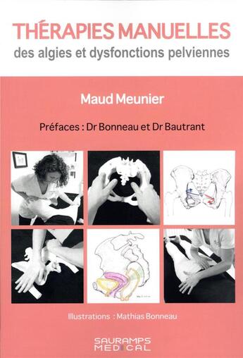 Couverture du livre « Thérapies manuelles des algies et dysfonctions pelviennes » de Maud Meunier aux éditions Sauramps Medical