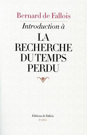 Couverture du livre « Introduction à la recherche du temps perdu » de Bernard De Fallois aux éditions Fallois