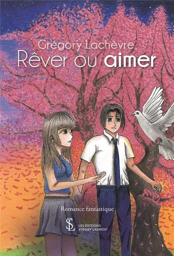 Couverture du livre « Rever ou aimer » de Gregory Lachevre aux éditions Sydney Laurent