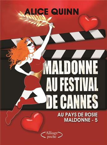 Couverture du livre « Au pays de Rosie Maldonne Tome 5 ; Maldonne au festival de Cannes » de Alice Quinn aux éditions Bookelis