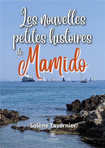 Couverture du livre « Les nouvelles petites histoires de Mamido » de Dominique Perrin aux éditions Le Lys Bleu