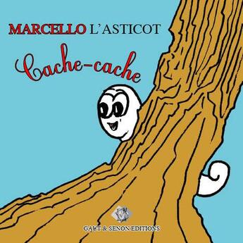 Couverture du livre « Marcello l'asticot : cache-cache » de Christian Gaut et Pierre Senon aux éditions Gaut Et Senon