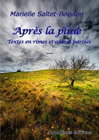 Couverture du livre « Après la pluie ; textes en rimes et autres paroles » de Marielle Saltet-Boisson aux éditions Complices