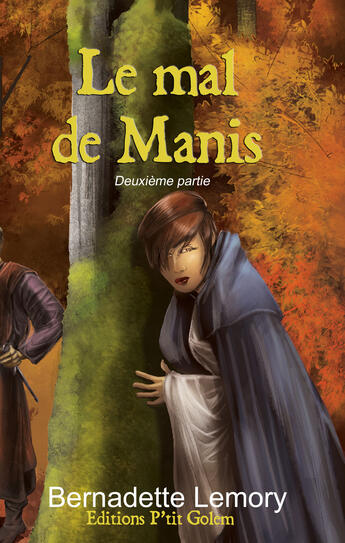 Couverture du livre « Le mal de Manis - partie 2 » de Bernadette Lemory aux éditions Editions P'tit Golem