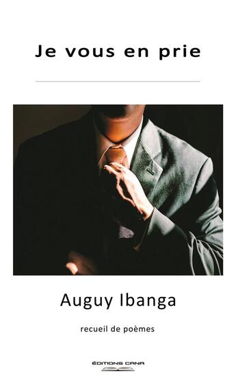 Couverture du livre « Je vous en prie » de Auguy Ibanga aux éditions Editions Cana