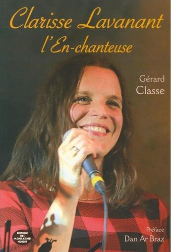 Couverture du livre « Clarisse Lavanant ; l'enchanteuse » de Gerard Classe aux éditions Montagnes Noires