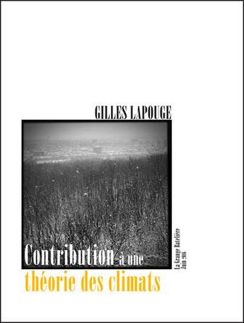 Couverture du livre « Contribution à une théorie des climats » de Gilles Lapouge aux éditions La Grange Bateliere