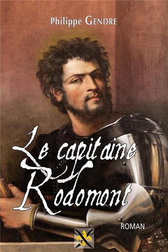 Couverture du livre « Le capitaine Rodomont » de Philippe Gendre aux éditions Sabres Et Lys