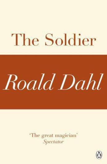 Couverture du livre « The Soldier (A Roald Dahl Short Story) » de Roald Dahl aux éditions Penguin Books Ltd Digital