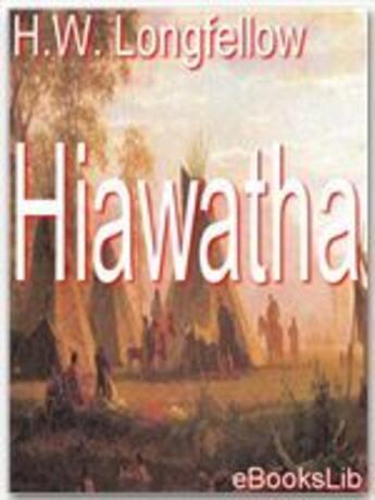 Couverture du livre « Hiawatha » de Henry Wadsworth Longfellow aux éditions Ebookslib