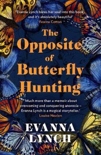 Couverture du livre « THE OPPOSITE OF BUTTERFLY HUNTING - A POWERFUL MEMOIR OF OVERCOMING AN EATING DISORDER » de Evanna Lynch aux éditions Headline