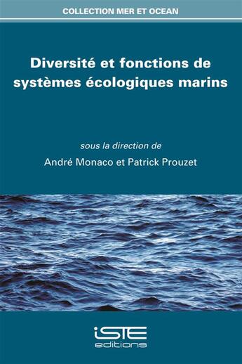 Couverture du livre « Diversité et fonctions de systèmes écologiques marins » de Patrick Prouzet et Andre Monaco aux éditions Iste