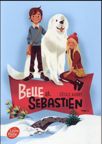 Couverture du livre « Belle et Sébastien t.3 ; la rencontre » de Cécile Aubry aux éditions Le Livre De Poche Jeunesse