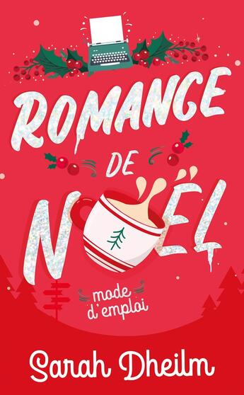 Couverture du livre « Romance de Noël : Mode d'emploi » de Sarah Dheilm aux éditions Hlab