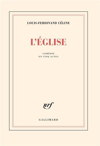 Couverture du livre « L'église » de Louis-Ferdinand Celine aux éditions Gallimard