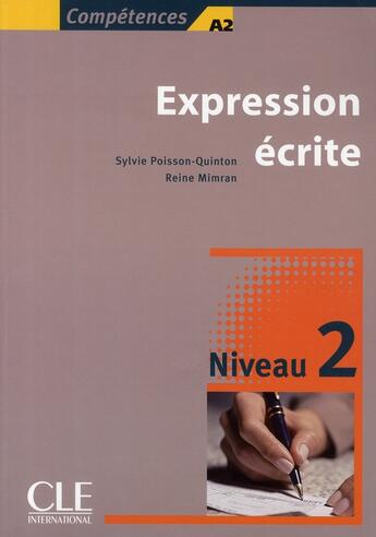 Couverture du livre « Expression écrite Niveau 2 Compétences » de Sylvie Poisson-Quinton et Reine Mimran aux éditions Cle International