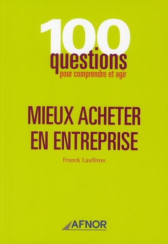 Couverture du livre « Mieux acheter en entreprise » de Franck Lauferon aux éditions Afnor