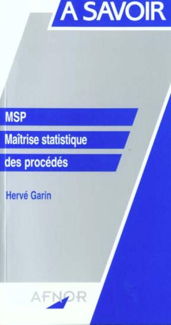 Couverture du livre « Msp ; Maitrise Statistique Des Procedes » de Herve Garin aux éditions Afnor