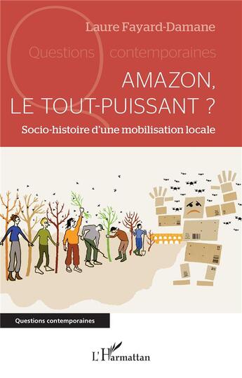 Couverture du livre « Amazon, le tout-puissant ? : socio-histoire d'une mobilisation locale » de Laure Fayard-Damane aux éditions L'harmattan