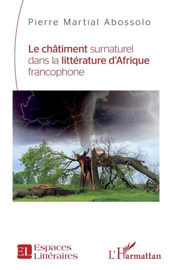 Couverture du livre « Le châtiment surnaturel dans la littérature d'Afrique francophone » de Pierre Martial Abossolo aux éditions L'harmattan