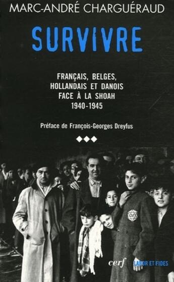 Couverture du livre « Survivre ; français, belges, hollandais et danois face à la Shoah, 1940-1945 » de Chargueraud Ma aux éditions Cerf