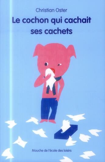 Couverture du livre « Le cochon qui cachait ses cachets » de Christian Oster aux éditions Ecole Des Loisirs