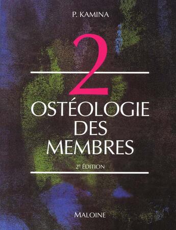 Couverture du livre « Anatomie ; introduction a la clinique ; t.2 osteologie des membres » de Pierre Kamina aux éditions Maloine