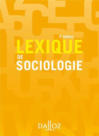 Couverture du livre « Lexique de sociologie (4e édition) » de Christine Dollo et Yves Alpe et Jean-Renaud Lambert et Sandrine Parayre et Alain Beitone aux éditions Dalloz