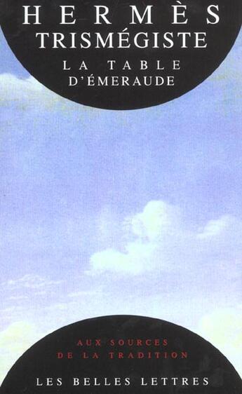 Couverture du livre « La Table d'Émeraude et sa tradition alchimique » de Hermes Trismegiste aux éditions Belles Lettres