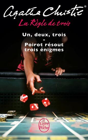 Couverture du livre « La règle de trois ; un, deux, trois ; Poirot résout trois énigmes » de Agatha Christie aux éditions Le Livre De Poche