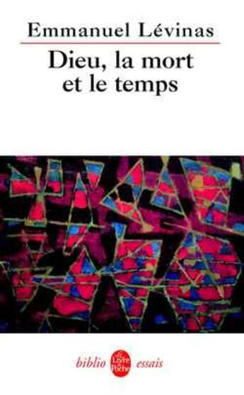 Couverture du livre « Dieu, la mort et le temps » de Emmanuel Levinas aux éditions Le Livre De Poche