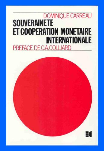 Couverture du livre « Souveraineté et coopération monétaire internationale » de Dominique Carreau aux éditions Cujas