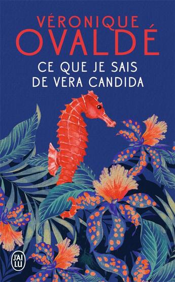Couverture du livre « Ce que je sais de Vera Candida » de Veronique Ovalde aux éditions J'ai Lu