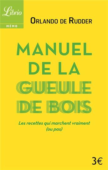 Couverture du livre « Manuel de la gueule de bois - avant, pendant, apres » de Rudder/De Rudder aux éditions J'ai Lu