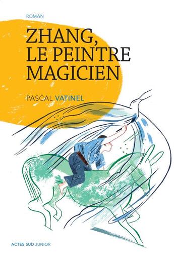 Couverture du livre « Zhang, le peintre magicien » de Pascal Vatinel aux éditions Actes Sud Jeunesse