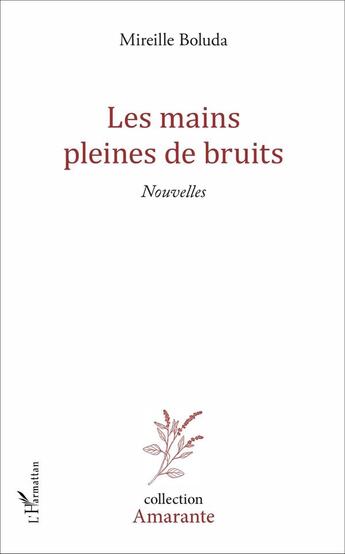 Couverture du livre « Les mains pleines de bruits » de Boluda Mireille aux éditions L'harmattan