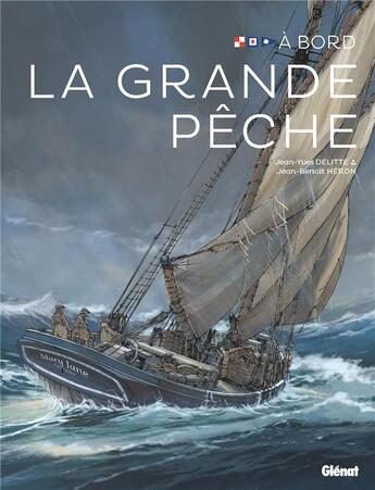 Couverture du livre « La grande pêche » de Jean-Yves Delitte et Jean-Benoit Heron aux éditions Glenat