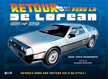 Couverture du livre « Retour vers la de Lorean ; 1981-2015 » de Jean-Marc Deschamps aux éditions Histoire Et Collections