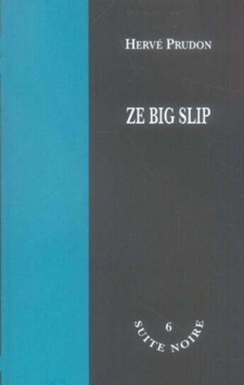 Couverture du livre « Ze big slip » de Herve Prudon aux éditions La Branche