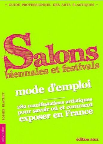 Couverture du livre « Salons biennales et festivals ; mode d'emploi » de  aux éditions Le Livre D'art